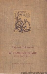 W kamieniołomie i inne opowiadania / Wojciech Żukrowski [autograf autora]