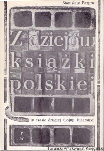 Z dziejów książki polskiej w czasie drugiej wojny światowej / Stanisław Pazyra 