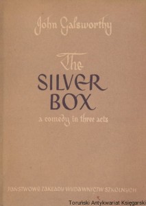 The silver box a comedy in three acts / John Galsworthy 