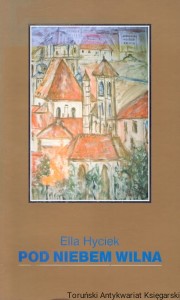 Pod niebem Wilna / Ella Hyciek  