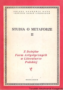Studia o metaforze II : Z Dziejów Form Artystycznych w Literaturze Polskiej / Michał Głowiński, Aleksander Okopień-Sławiński (red.) 