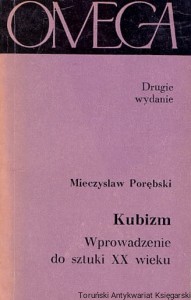 Kubizm : Wprowadzenie do sztuki XX wieku / Mieczysław Porębski 