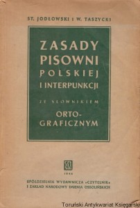 Zasady pisowni polskiej i interpunkcji ze słownikiem ortograficznym / St. Jodłowski, W. Taszycki (podpis byłego właściciela)