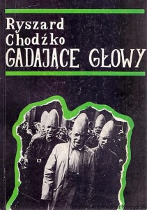 Gadające głowy / Ryszard Chodźko