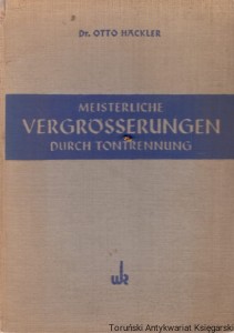 Meisterliche vergrosserungen durch Tontrennung / Otto Hackler 
