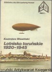 Lotnisko toruńskie 1920-1945 / Kazimierz Słowiński