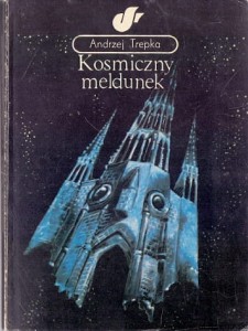 Kosmiczny meldunek / Andrzej Trepka 