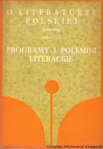 O literaturze polskiej materiały część III : Programy i polemiki literackie / Helena Zaworska (oprac.) 