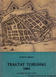 Traktat Toruński 1466 / Marian Biskup