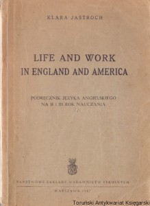Life and work in England and America : Podręcznik języka angielskiego na II i III ro nauczania / Klara Jastroch