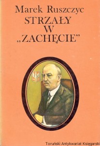 Strzały w "Zachęcie" / Marek Ruszczyc 