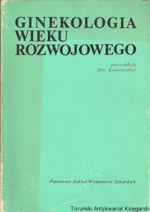 Ginekologia wieku rozwojowego / Alina Komorowska (red.) 