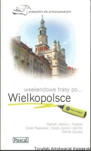 Weekendowe trasy po Wielkopolsce