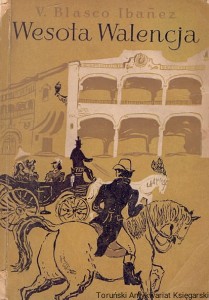 Wesoła Walencja / Vicente Blasco Ibanez 