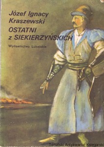 Ostatni z Siekierzyńskich / Józef Ignacy Kraszewski