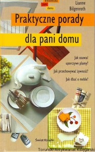 Praktyczne porady dla pani domu / Lianne Bilgenroth