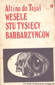 Wesele stu tysięcy barbarzyńców / Altino do Tojal 