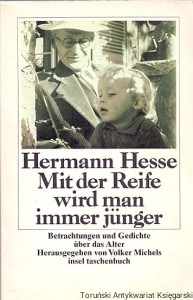 Mit der Reife wird man immer junger / Hermann Hesse