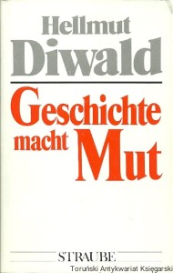 Geschichte macht Mut / Hellmut Diwald 