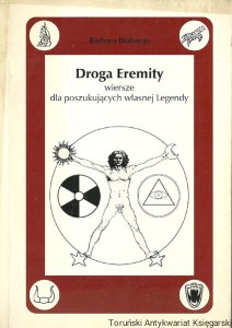 Droga Eremity wiersze dla poszukujących własnej legendy / Barbara Biołowąs