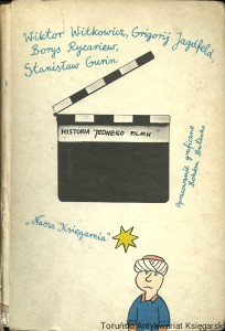Historia jednego filmu / Wiktor Witkowicz, Grigorij Jagdfeld, Borys Rycariew, Stanisław Gurin