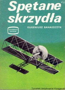 Spętane skrzydła / Eugeniusz Banaszczyk 