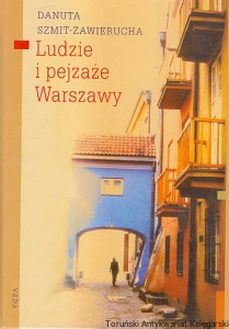 Ludzie i pejzaże Warszawy / Danuta Szmit-Zawierucha 
