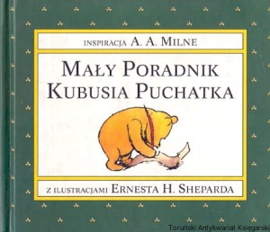 Mały poradnik Kubusia Puchatka / Brak autora