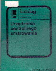 Katalog SWW 0918-3 : Urządzenia centralnego smarowania / Władysław Naumowicz (oprac.)