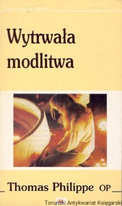 Wytrwała modlitwa / Thomas Philippe OP