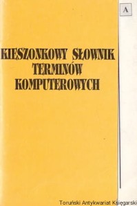 Kieszonkowy słownik terminów komputerowych / Dr Józef L. Szmidt (red.)