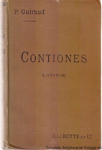 Contiones latine discours tires de Cesar, Salluste, Tite-Live, Tacite, Ammien Marcellin et fragments de siscours originaux / Publies et annotes par Paul Guiraud
