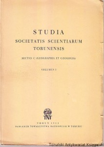 Studia Societatis Scientiarum Torunensis Sectio C (Geographia et Geologia) Volumen I: Oz chełmżyński, Osadnictwo wybrzeża na wschód od Darłowa, Z badań nad zapleczem gospodarczym Torunia, Klimat ziemi chełmińskiej w ś‌wietle potrzeb rolnictwa