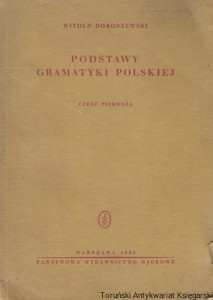 Podstawy gramatyki polskiej część 1/ Witold Doroszewski 