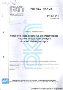 Odległości bezpieczeństwa uniemożliwiające sięganie kończynami dolnymi do stref niebezpiecznych : Polska Norma PN-EN 811 grudzień 1999 / Brak autora