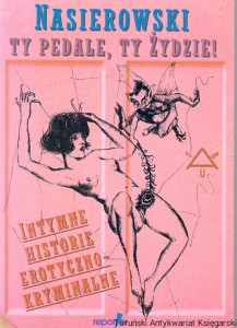 Nasierowski Ty pedale, ty Żydzie / Jerzy Nasierowski 