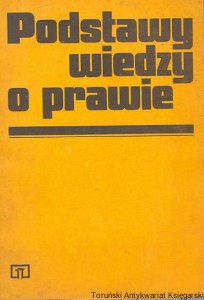 Podstawy wiedzy o prawie / Wojciech Sokolewicz (red.)