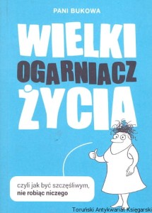 Wielki ogarniacz życia / Pani Bukowa 