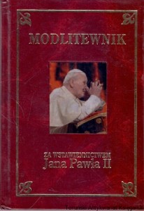 Modlitewnik za wstawiennictwem Jana Pawła II / ks. Henryk Romanik 