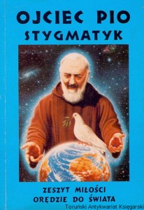 Ojciec Pio stygmatyk : Zeszyt miłości : Orędzie do świata / O. Albin Sroka (oprac.)