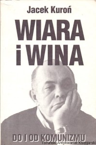 Wiara i wina : Do i od komunizmu / Jacek Kuroń