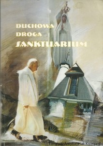 Duchowa droga Sanktuarium / ks. Mirosław Drozdka SAC (oprac.)