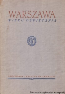 Warszawa wieku Oświecenia / Jan Kot, Stanisław Lorentz (oprac.)