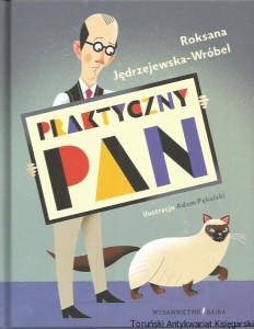 Praktyczny pan / Roksana Jędrzejewska-Wróbel, ilustracje Adam Pękalski