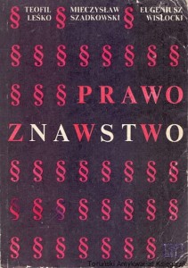 Prawo znawstwo / Teofil Leśko, Mieczysław Szadkowski, Eugeniusz Wisłocki 