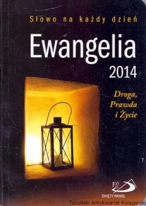 Ewangelia 2014 : Słowo na każdy dzień : Droga Prawa i Życie / Praca zbiorowa