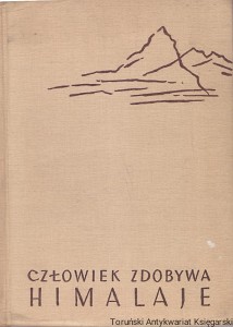 Człowiek zdobywa Himalaje / Jan Kazimierz Dorawski 
