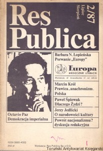 Res Publica 2/87 Lipiec Sierpień [CZasopismo] Octavio Paz Demokracja imperialna, Barbara N. Łopieńska Porwanie "Europy", Marcin Król Prawica, anachronizm, Polska, Paweł Śpiewak Dlaczego Żydzi?, Jerzy Jedlicki O narodowości kultury