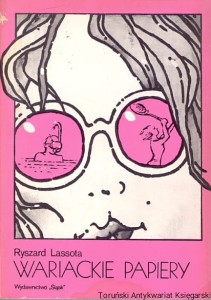 Wariackie papiery / Ryszard Lassota 