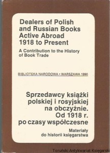 Sprzedawcy książki polskiej i rosyjskiej na obczyźnie. Od 1918 r. po czasy współczesne : materiały do historii księgarstwa / Andrzej Kłossowski, Wojciech Zalewski
